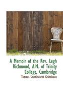 A Memoir of the REV. Legh Richmond, A.M. of Trinity College, Cambridge