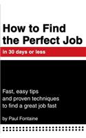 How to Find the Perfect Job in 30 days or less
