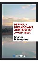 NERVOUS BREAKDOWNS AND HOW TO AVOID THEM