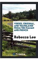 Verses, Original, and Translated from the Italian and French