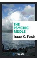 The Psychic Riddle