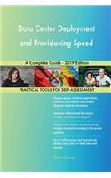 Data Center Deployment and Provisioning Speed A Complete Guide - 2019 Edition
