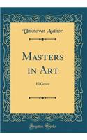 Masters in Art: El Greco (Classic Reprint)