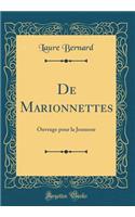 de Marionnettes: Ouvrage Pour La Jeunesse (Classic Reprint)