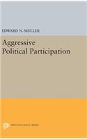 Aggressive Political Participation