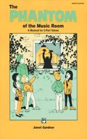 Phantom of the Music Room: A Musical for 2-Part Voices