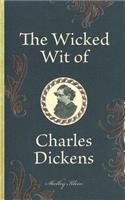 The Wicked Wit of Charles Dickens