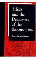 Ethics and the Discovery of the Unconscious