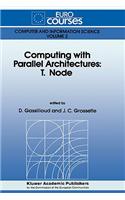 Computing with Parallel Architecture: T.Node