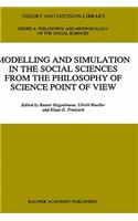 Modelling and Simulation in the Social Sciences from the Philosophy of Science Point of View