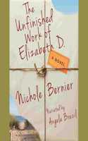 The Unfinished Work of Elizabeth D.