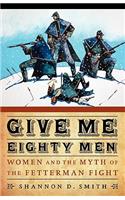 Give Me Eighty Men
