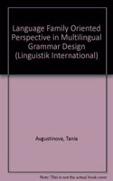 Language Family Oriented Perspective in Multilingual Grammar Design: (17 Linguistik International)