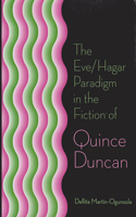 The Eve/Hagar Paradigm in the Fiction of Quince Duncan