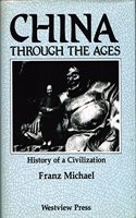China Through The Ages: History Of A Civilization