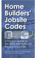 Home Builders' Jobsite Codes: A Pocket Guide to the 2006 International Residential Code