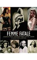 Femme Fatale: Cinema's Most Unforgettable Lethal Ladies(Limelight)