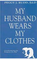 My Husband Wears My Clothes: Crossdressing from the Perspective of a Wife