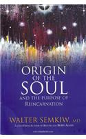 Origin of the Soul and the Purpose of Reincarnation