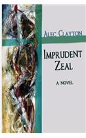 Imprudent Zeal
