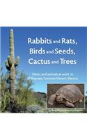 Rabbits and Rats, Birds and Seeds, Cactus and Trees