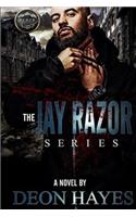 The Jay Razor Series