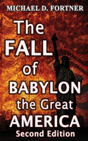 The Fall of Babylon the Great America: Revised