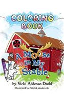 Moose in My Stable COLORING BOOK