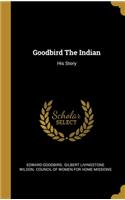 Goodbird The Indian