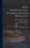 New Homoeopathic Pharmacopæia & Posology