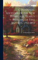 Centennial Souvenir of the New Hampshire Yearly Meeting of Free Baptists, 1792-1892