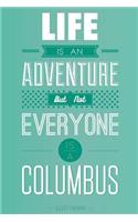 Elliott Freeman -Life is an adventure but not everyone is a columbus