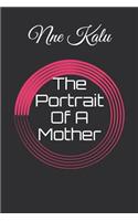 Portrait Of A Mother