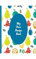 My Own Recipe Book: Recipe notebook to write in. Blank formatted pages ready for your culinary genius. Nice gift.