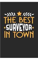 The Best Surveyor in Town: 6x9 inches checkered notebook, 120 Pages, Composition Book and Journal, funny gift for your favorite Surveyor