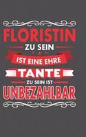 Floristin Zu Sein Ist Eine Ehre - Tante Zu Sein Ist Unbezahlbar
