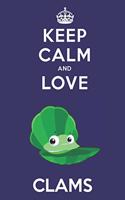 Keep Calm And Love Clams