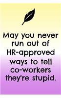 May You Never Run Out Of HR - Approved Ways To Tell Co-Workers They're Stupid