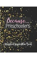 Because Preschoolers Preschool Lesson Plan Book