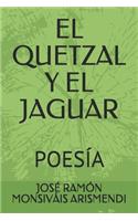 El Quetzal Y El Jaguar: Poesía