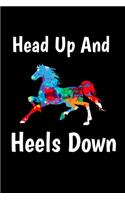 Head Up And Heels Down