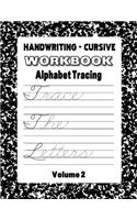 Handwriting - Cursive Workbook: Alphabet Tracing(2 Handwriting Workbooks)