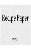 Recipe Paper: 200 Pages 8.5" X 11"