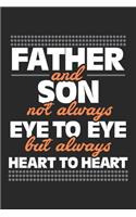 Father and Son not always Eye to Eye but always Heart to Heart