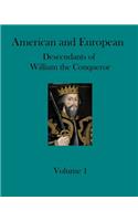 American and European Descendants of William the Conqueror - Volume 1