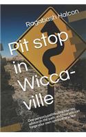 Pit Stop in Wicca-Ville