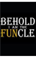 Behold I Am The Funcle