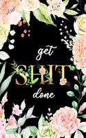 Get Shit Done