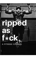 Ripped as F*ck