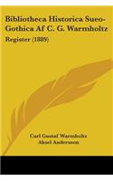Bibliotheca Historica Sueo-Gothica Af C. G. Warmholtz